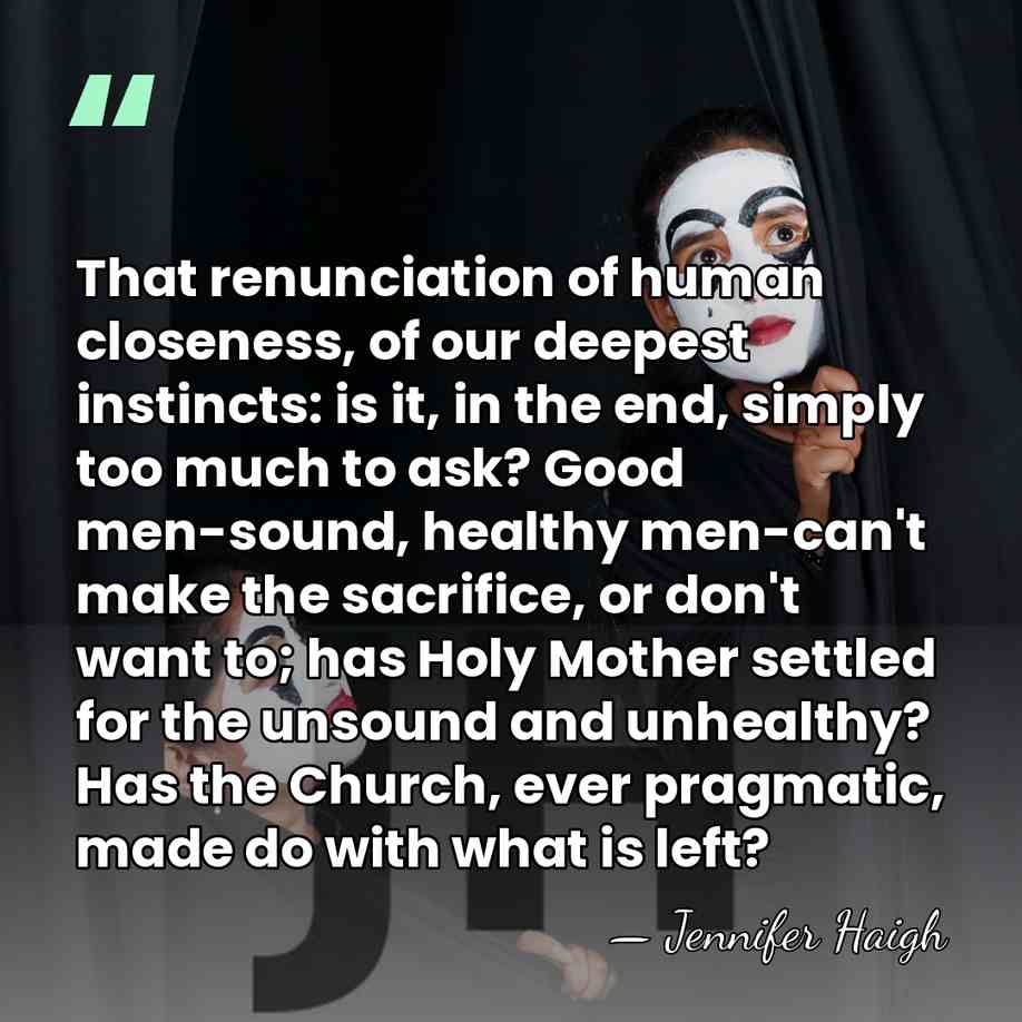 That renunciation of human closeness, of our deepest instincts: is it, in&hellip; - Jennifer Haigh