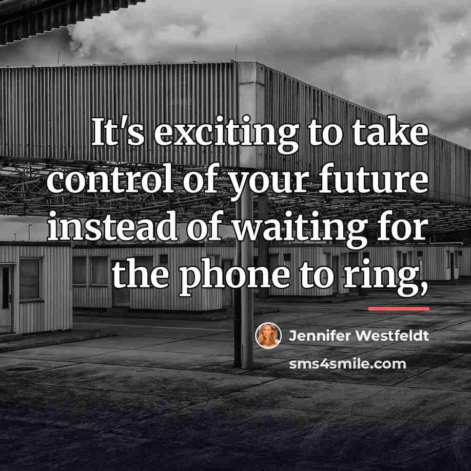 “It's exciting to take control of your future instead of…” quote by Jennifer Westfeldt