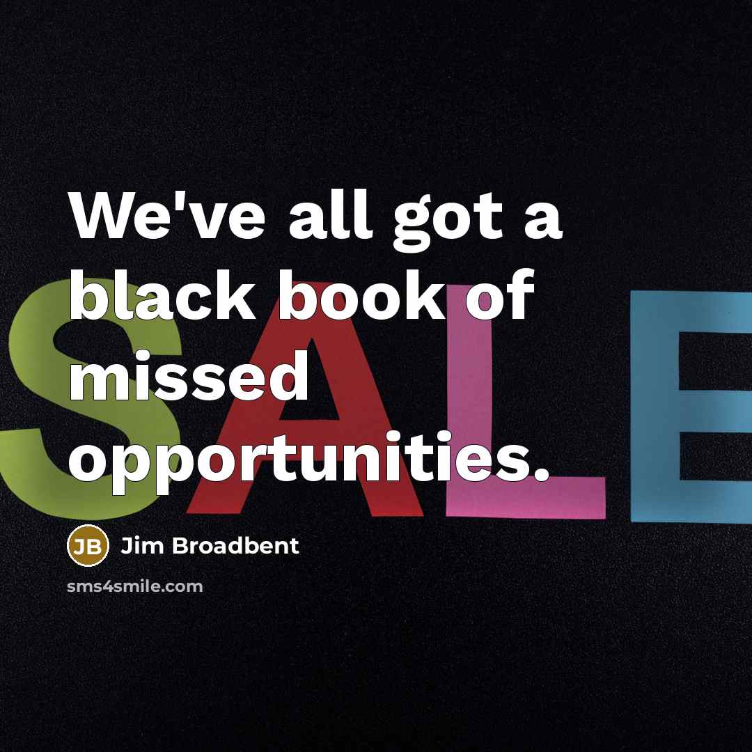“We've all got a black book of missed opportunities.…” quote by Jim Broadbent