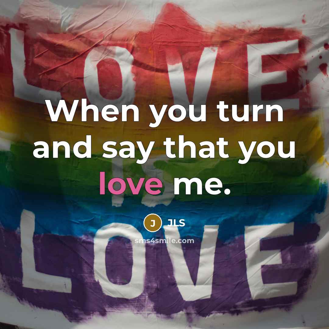 “When you turn and say that you love me.…” quote by JLS