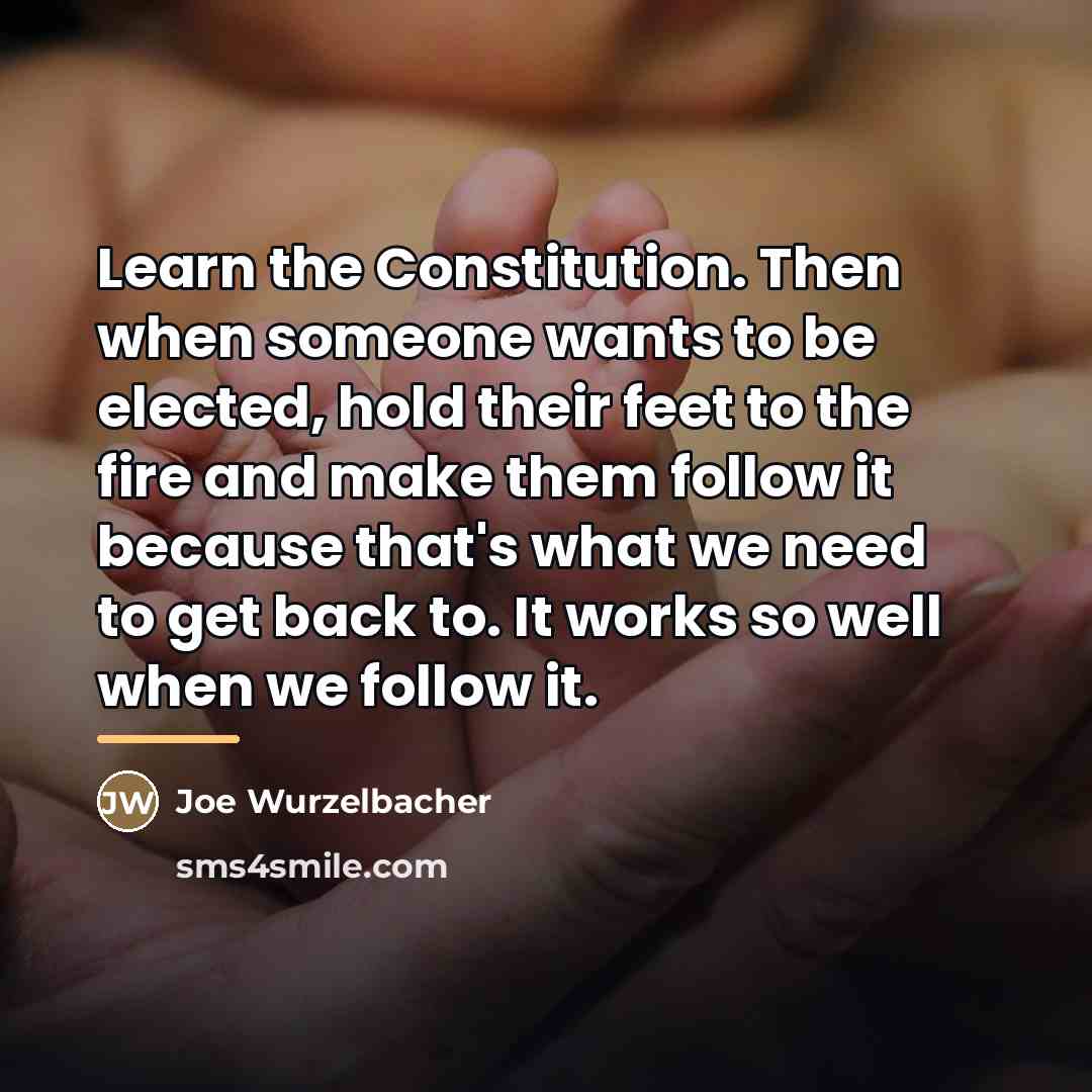“Learn the Constitution. Then when someone wants to be elected,…” quote by Joe Wurzelbacher
