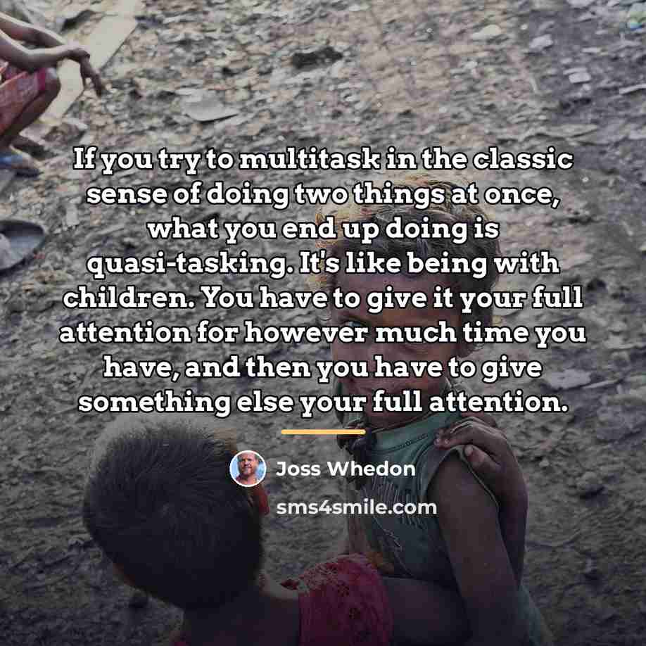 “If you try to multitask in the classic sense of…” quote by Joss Whedon