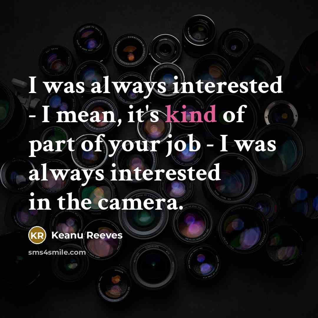 “I was always interested - I mean, it's kind of…” quote by Keanu Reeves
