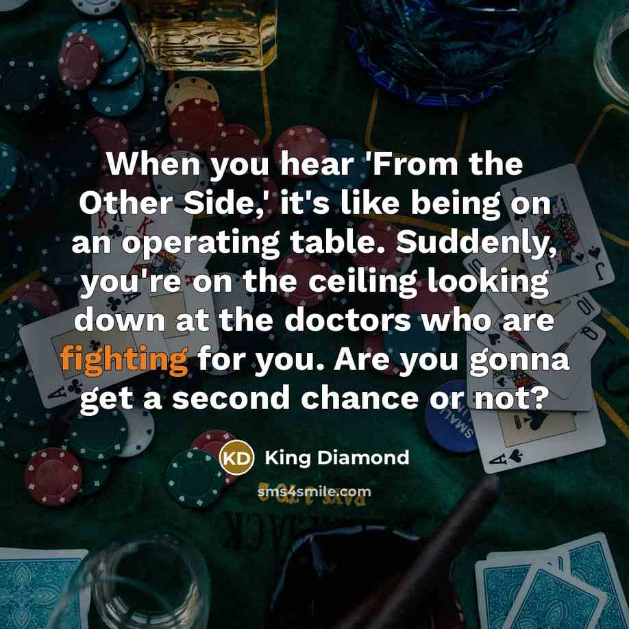 “When you hear 'From the Other Side,' it's like being…” quote by King Diamond