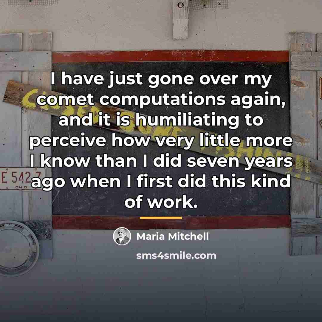 “I have just gone over my comet computations again, and…” quote by Maria Mitchell