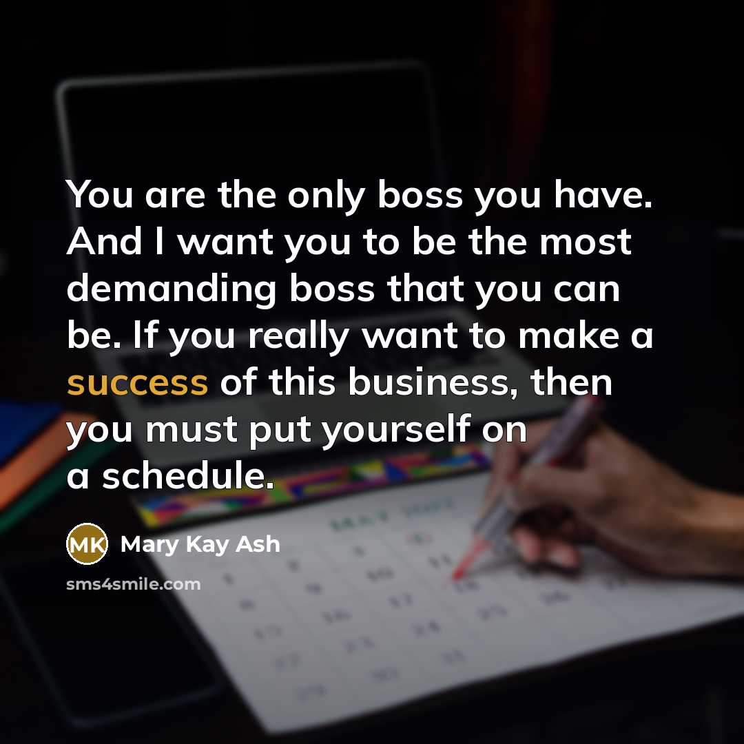 “You are the only boss you have. And I want…” quote by Mary Kay Ash