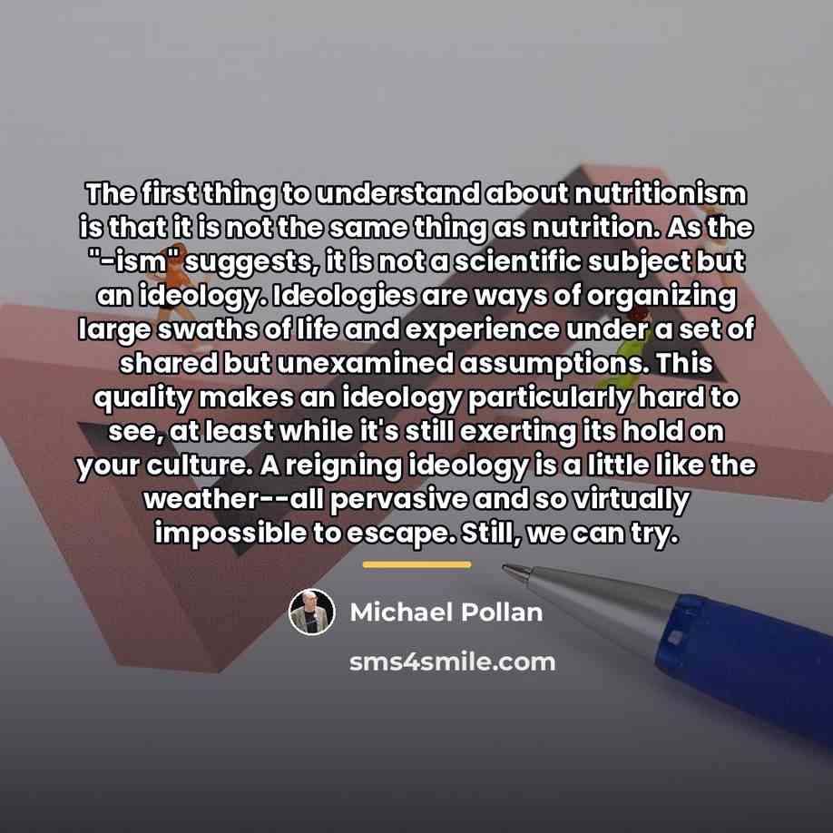 “The first thing to understand about nutritionism is that it…” quote by Michael Pollan