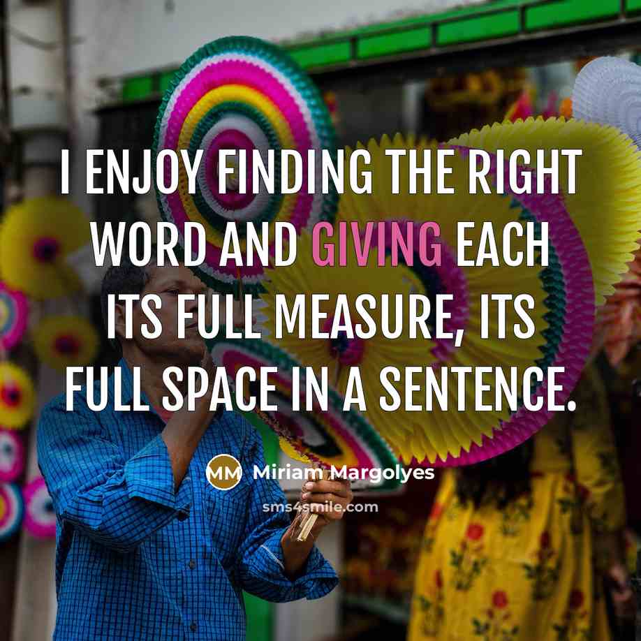 “I enjoy finding the right word and giving each its…” quote by Miriam Margolyes