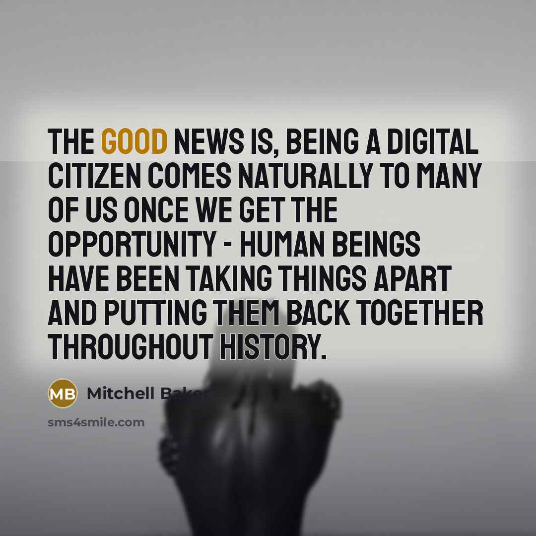 “The good news is, being a digital citizen comes naturally…” quote by Mitchell Baker