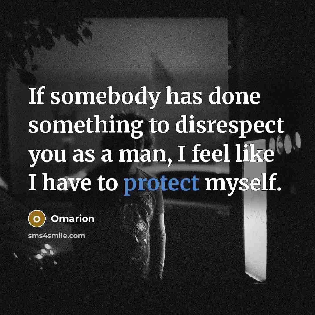 “If somebody has done something to disrespect you as a…” quote by Omarion