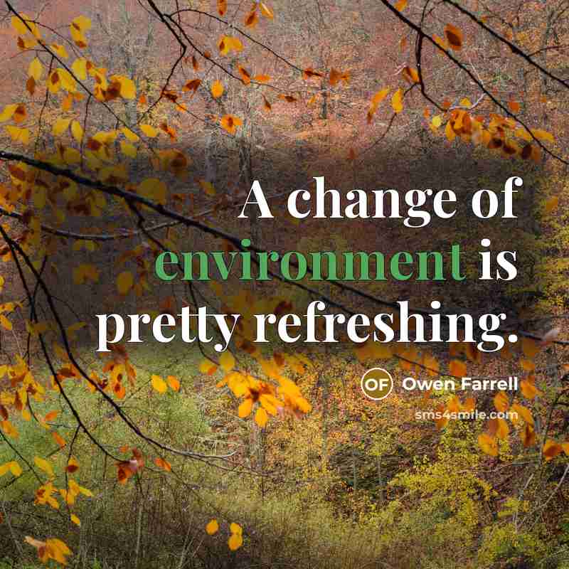 “A change of environment is pretty refreshing.…” quote by Owen Farrell
