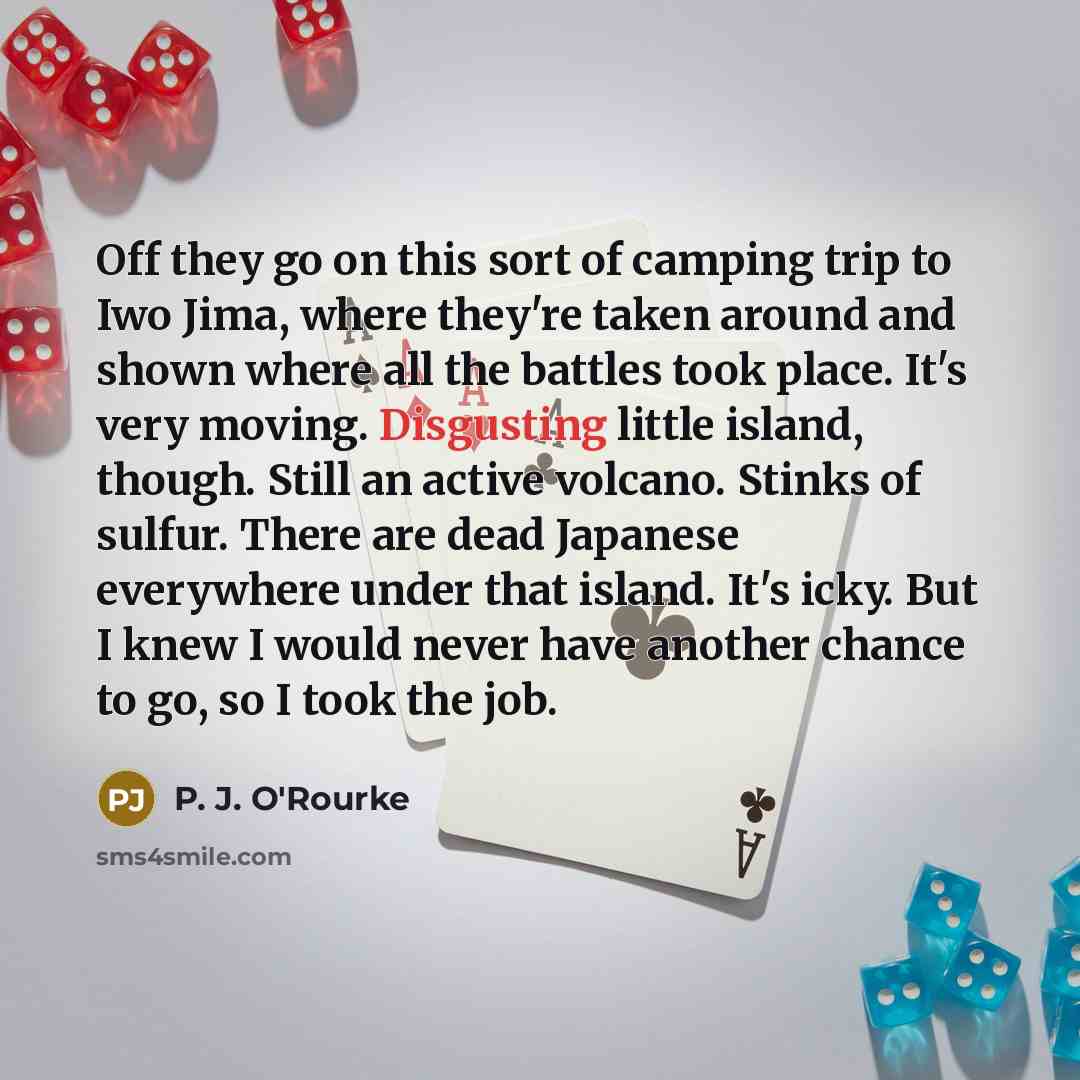 “Off they go on this sort of camping trip to…” quote by P. J. O'Rourke