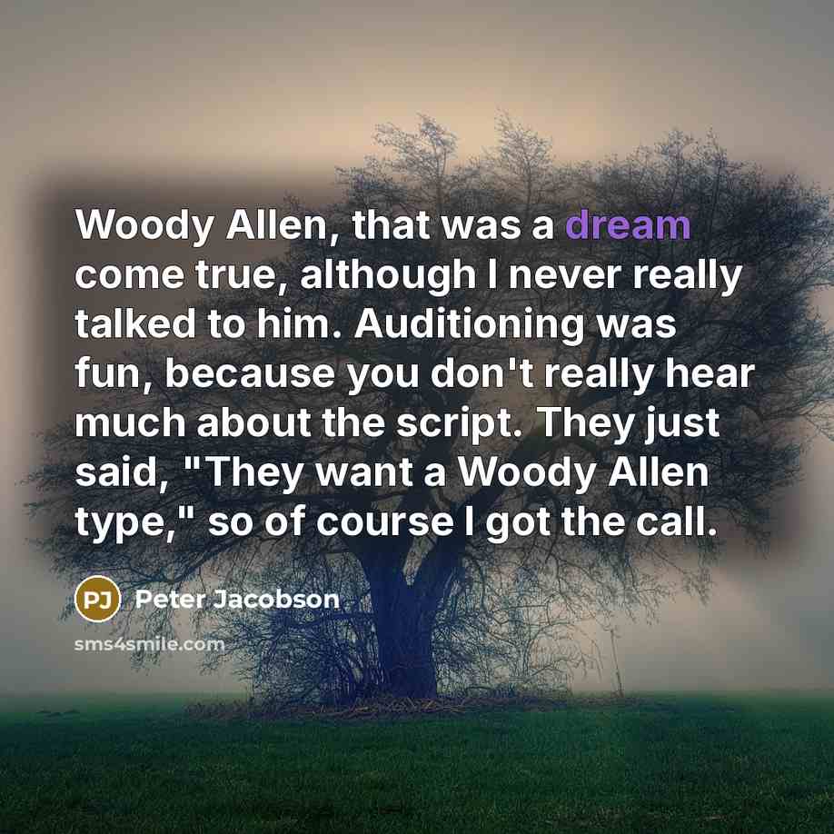 “Woody Allen, that was a dream come true, although I…” quote by Peter Jacobson
