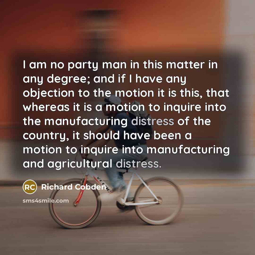 “I am no party man in this matter in any…” quote by Richard Cobden