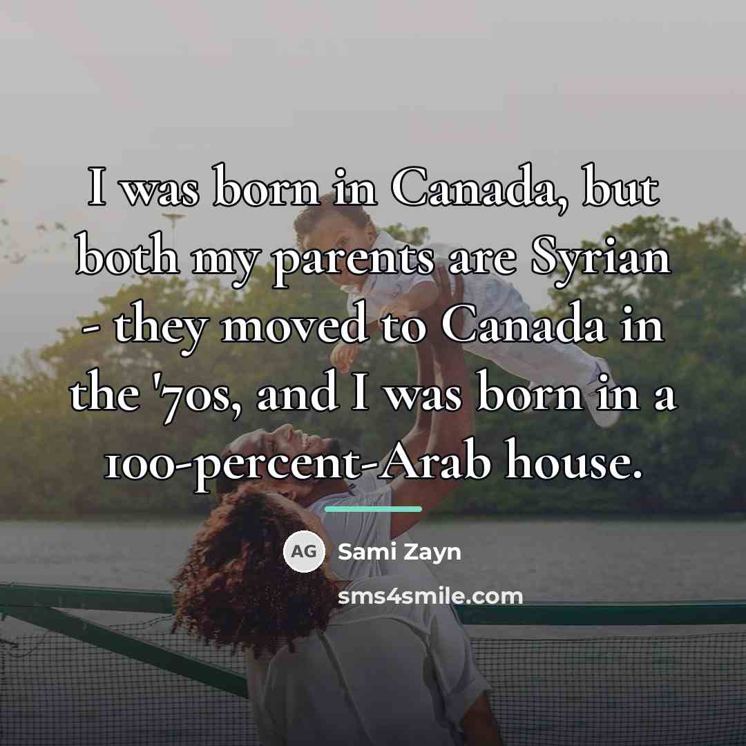 “I was born in Canada, but both my parents are…” quote by Sami Zayn