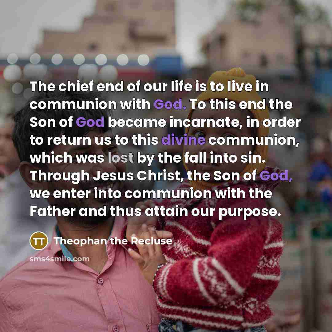 “The chief end of our life is to live in…” quote by Theophan the Recluse