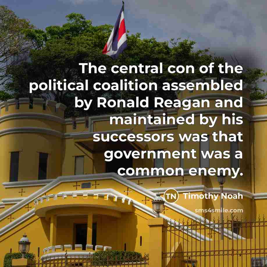 “The central con of the political coalition assembled by Ronald…” quote by Timothy Noah
