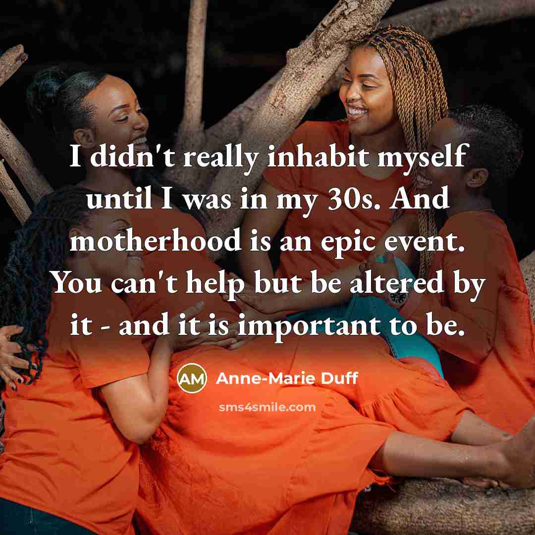 “I didn't really inhabit myself until I was in my…” quote by Anne-Marie Duff