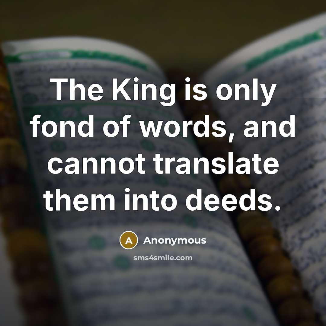 “The King is only fond of words, and cannot translate…” quote by Anonymous