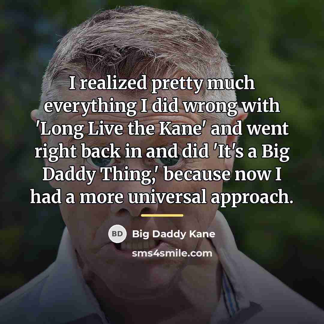 “I realized pretty much everything I did wrong with 'Long…” quote by Big Daddy Kane