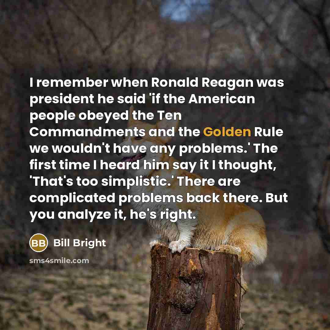 “I remember when Ronald Reagan was president he said 'if…” quote by Bill Bright