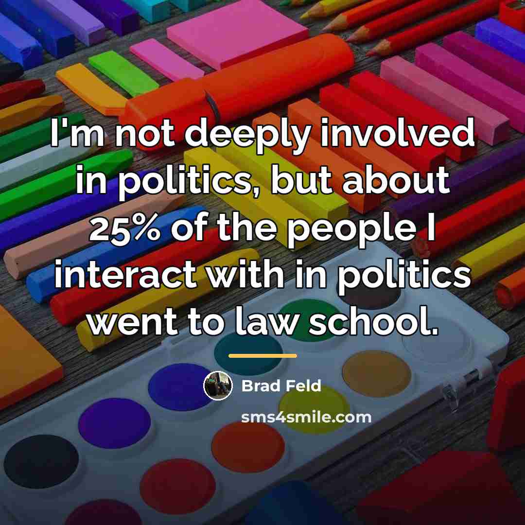 “I'm not deeply involved in politics, but about 25% of…” quote by Brad Feld