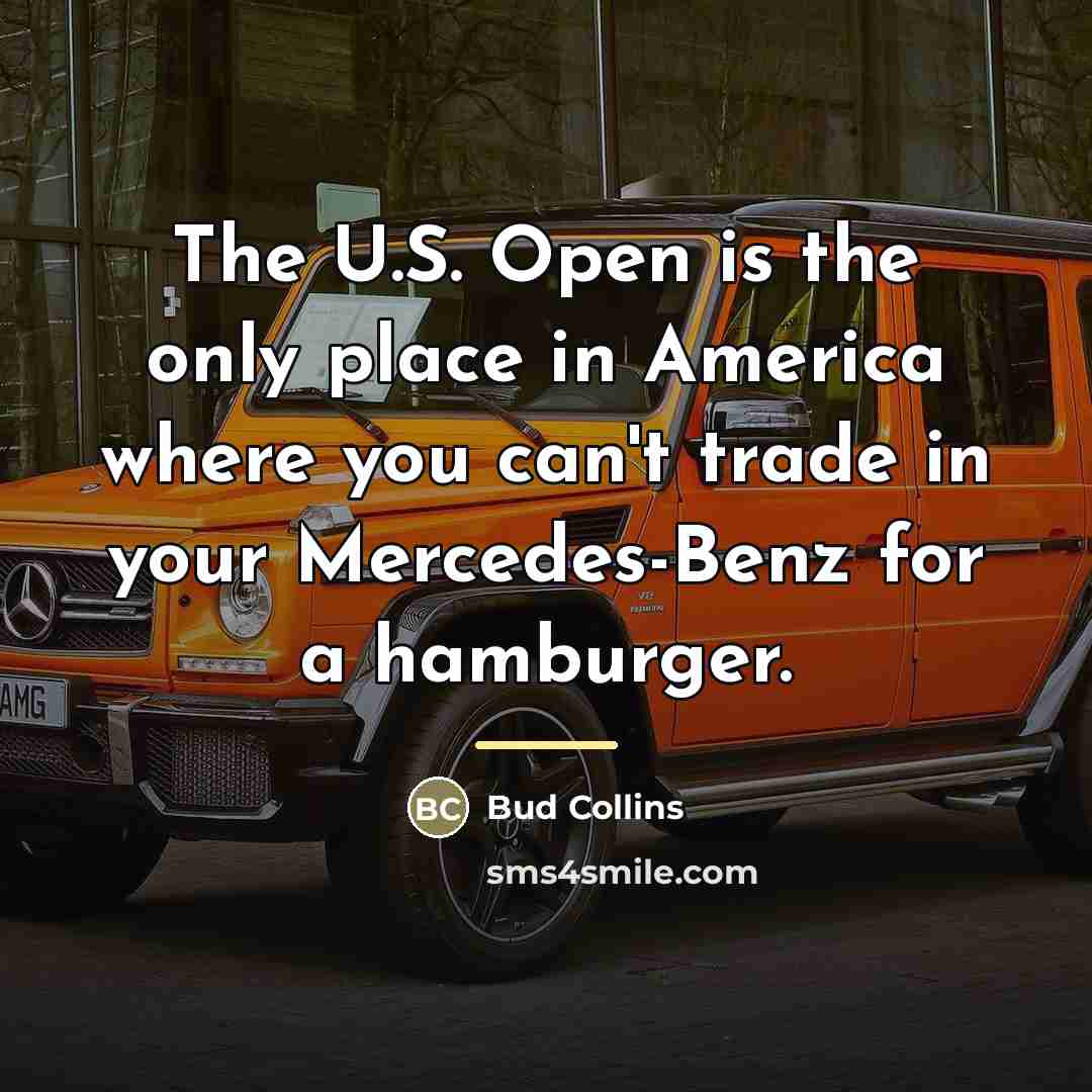 “The U.S. Open is the only place in America where…” quote by Bud Collins