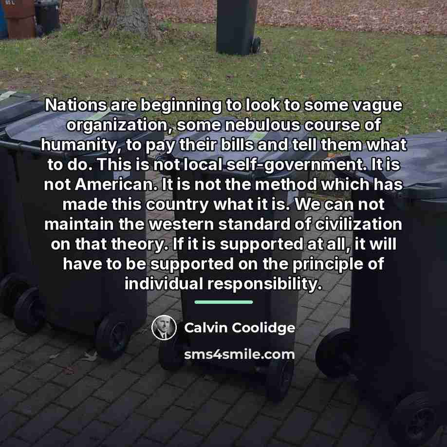 “Nations are beginning to look to some vague organization, some…” quote by Calvin Coolidge