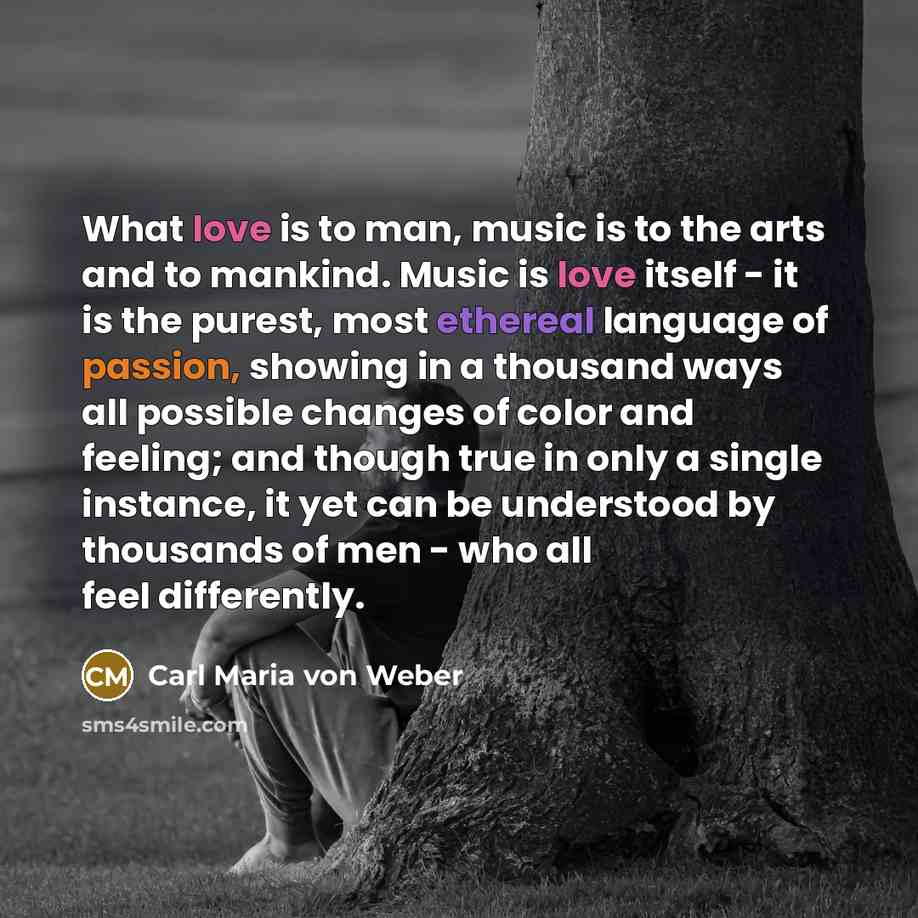 “What love is to man, music is to the arts…” quote by Carl Maria von Weber