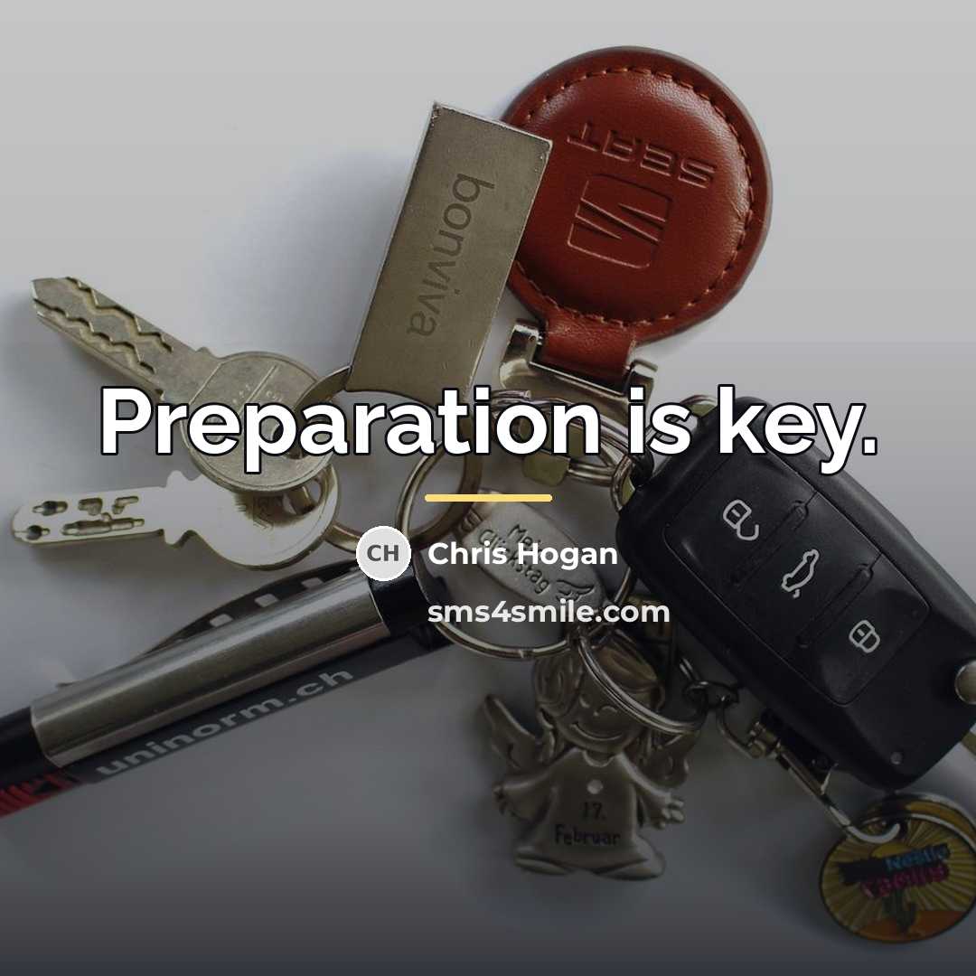 “Preparation is key.…” quote by Chris Hogan