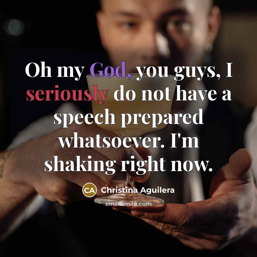 “Oh my God, you guys, I seriously do not have…” quote by Christina Aguilera
