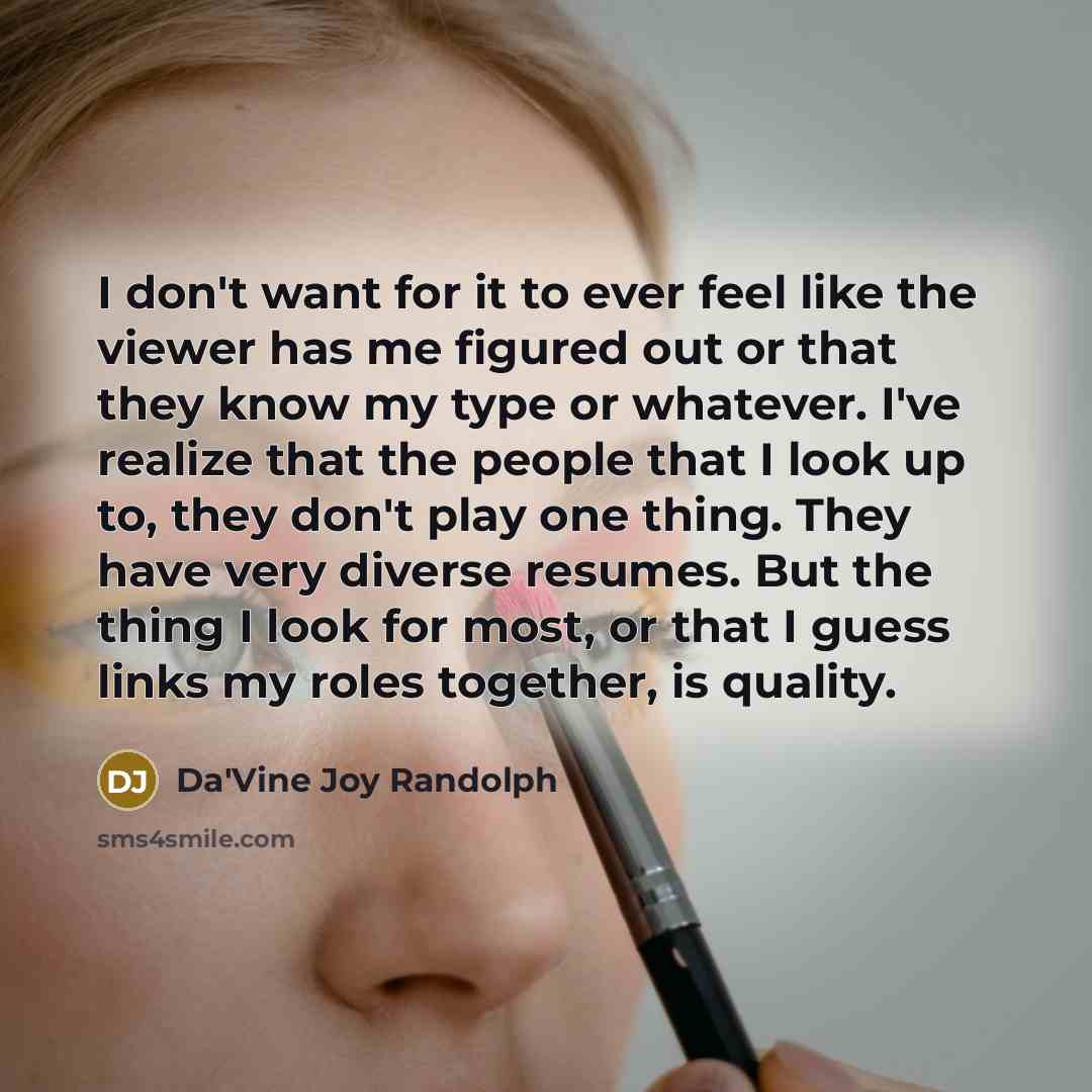 “I don't want for it to ever feel like the…” quote by Da'Vine Joy Randolph