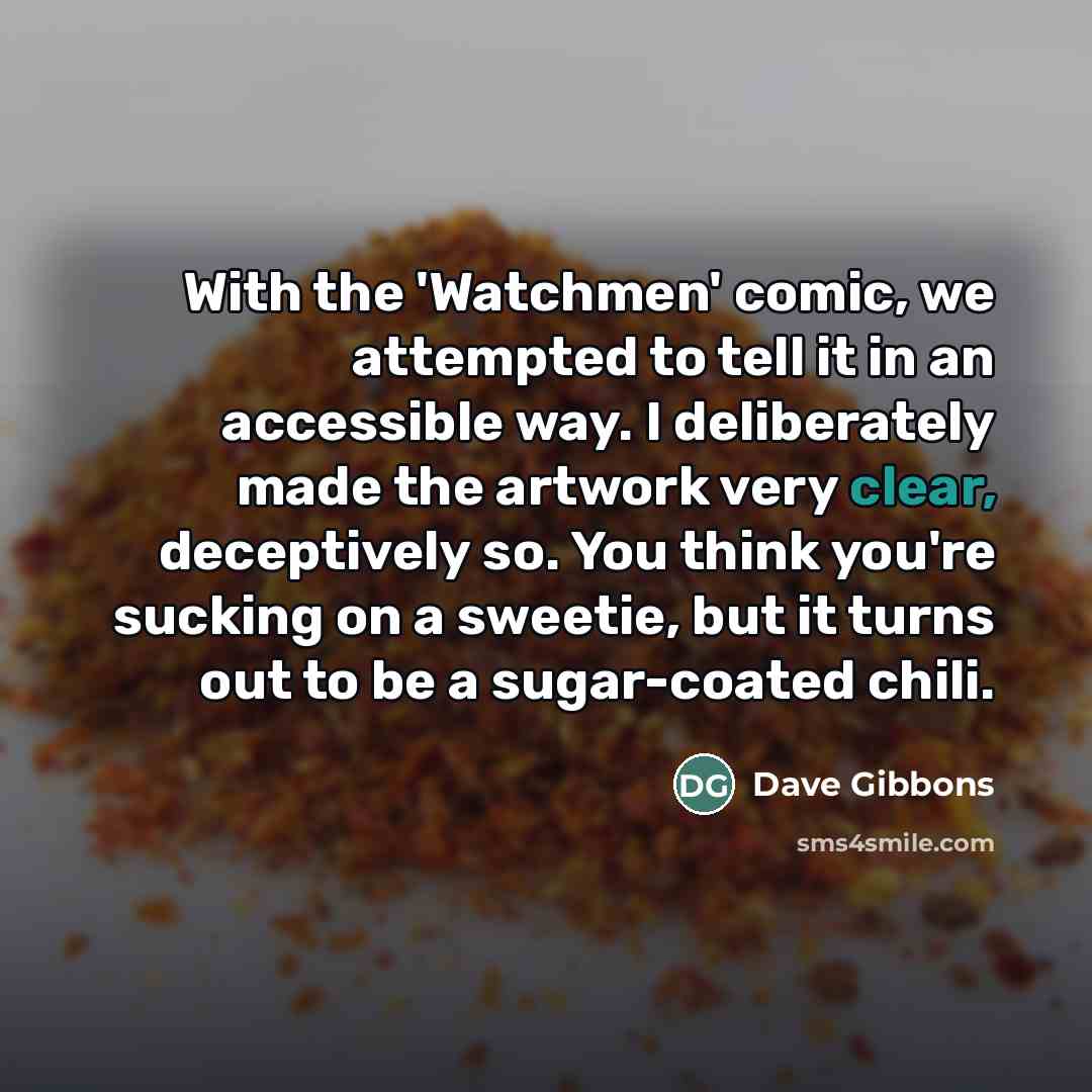 “With the 'Watchmen' comic, we attempted to tell it in…” quote by Dave Gibbons