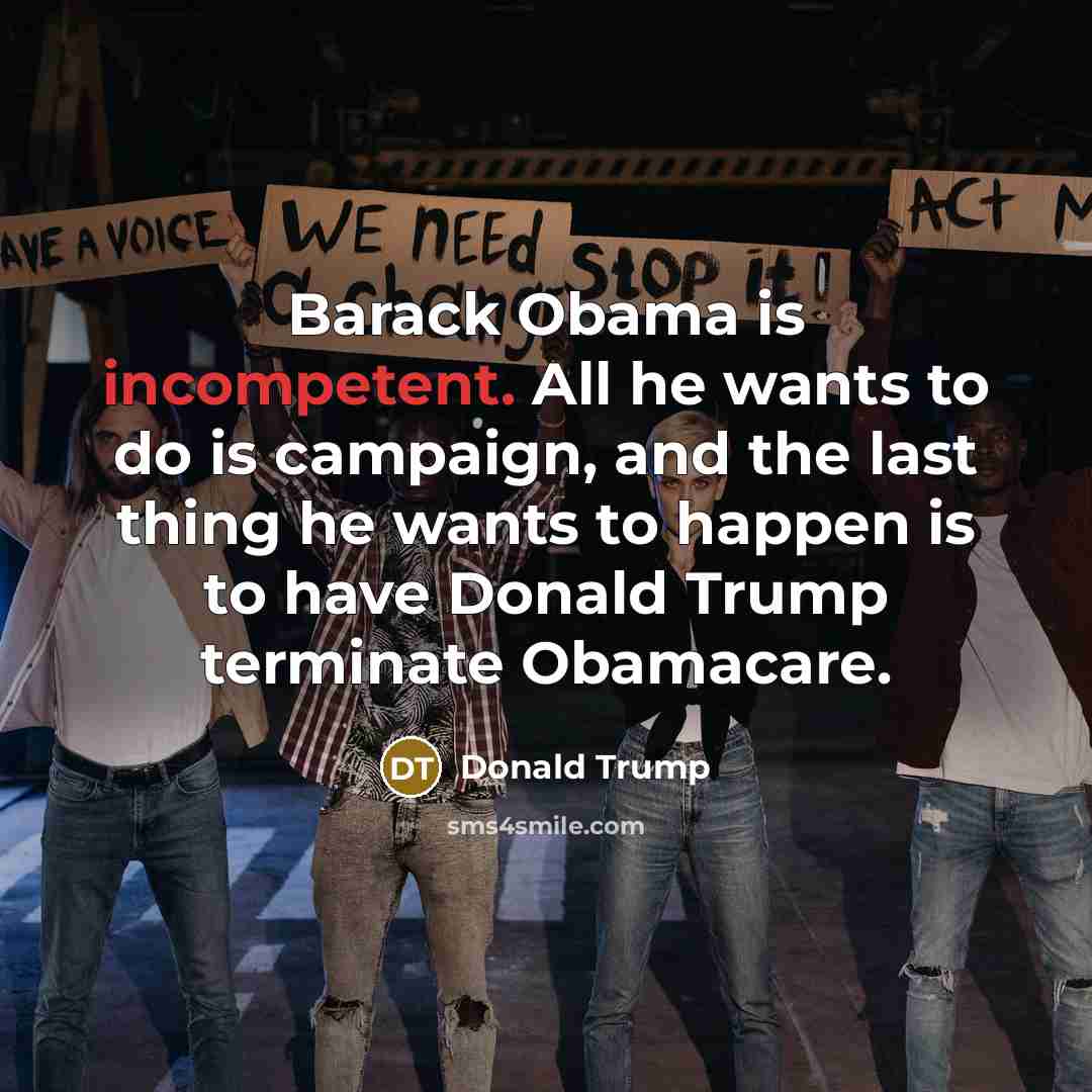 “Barack Obama is incompetent. All he wants to do is…” quote by Donald Trump