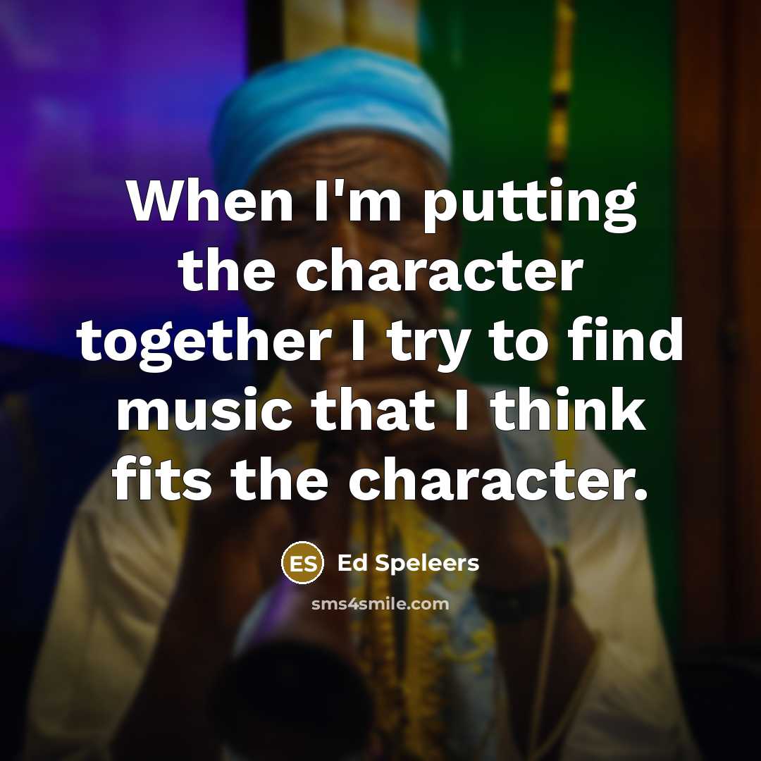 “When I'm putting the character together I try to find…” quote by Ed Speleers
