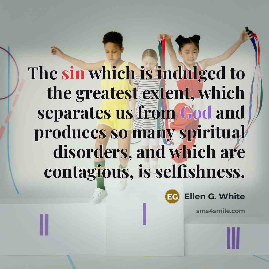 “The sin which is indulged to the greatest extent, which…” quote by Ellen G. White