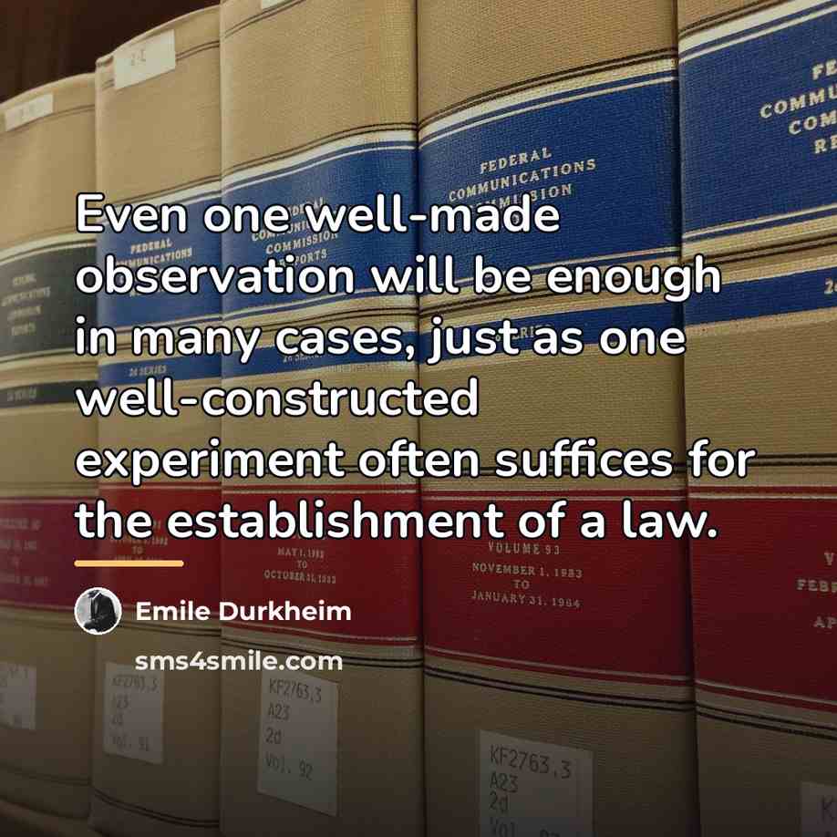 “Even one well-made observation will be enough in many cases,…” quote by Emile Durkheim