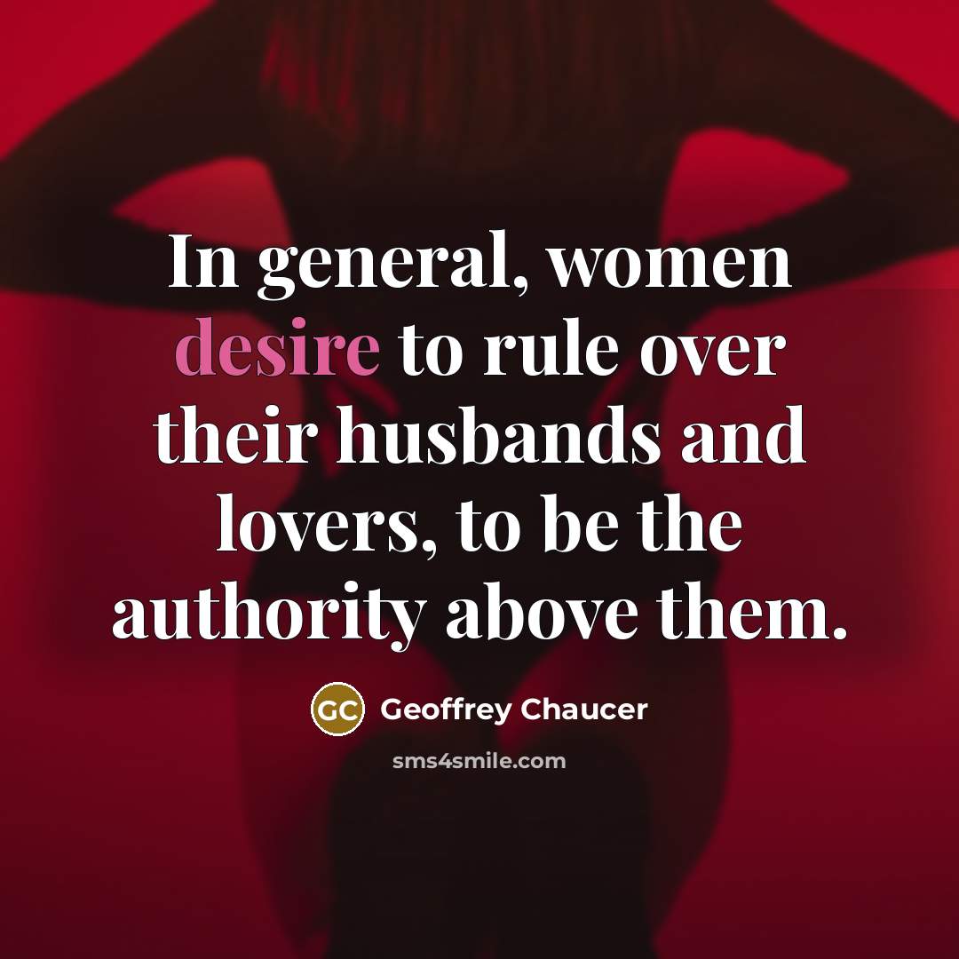 “In general, women desire to rule over their husbands and…” quote by Geoffrey Chaucer