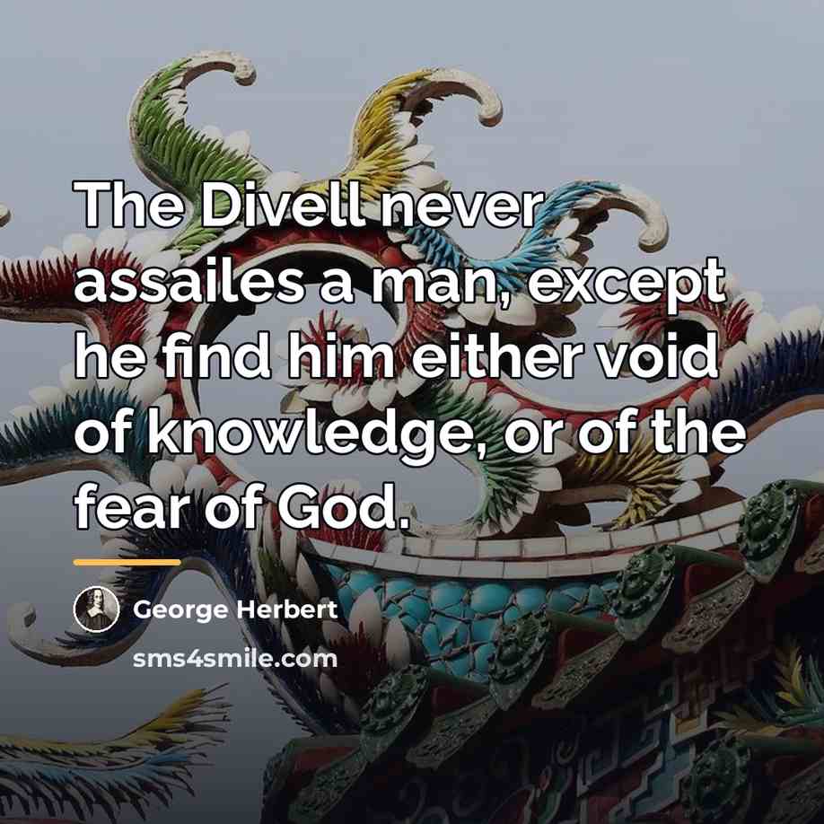 “The Divell never assailes a man, except he find him…” quote by George Herbert