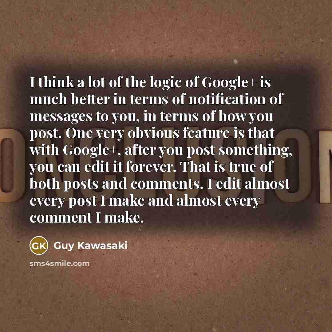 “I think a lot of the logic of Google+ is…” quote by Guy Kawasaki
