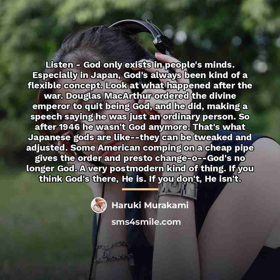 “Listen - God only exists in people's minds. Especially in…” quote by Haruki Murakami