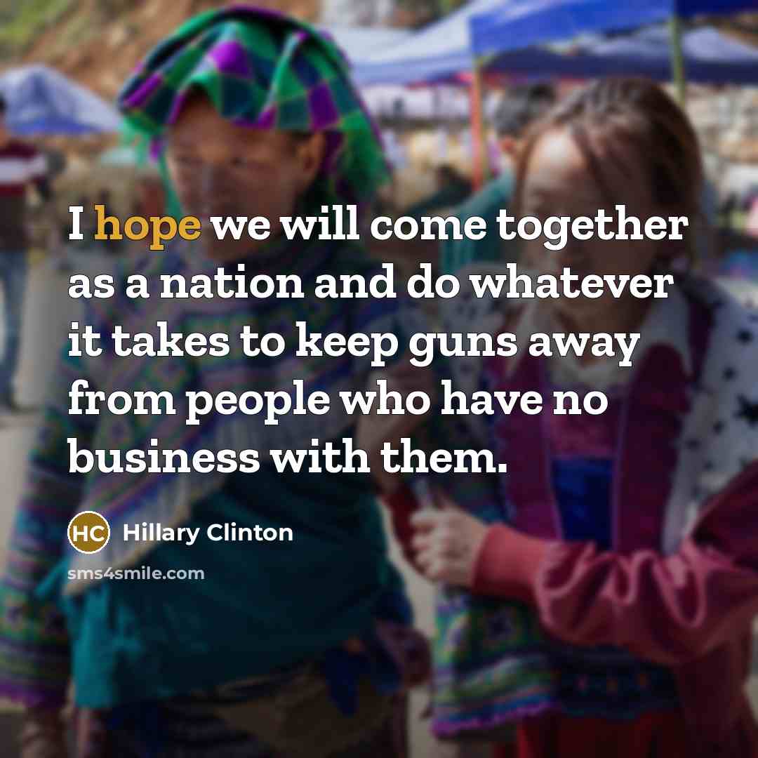 “I hope we will come together as a nation and…” quote by Hillary Clinton