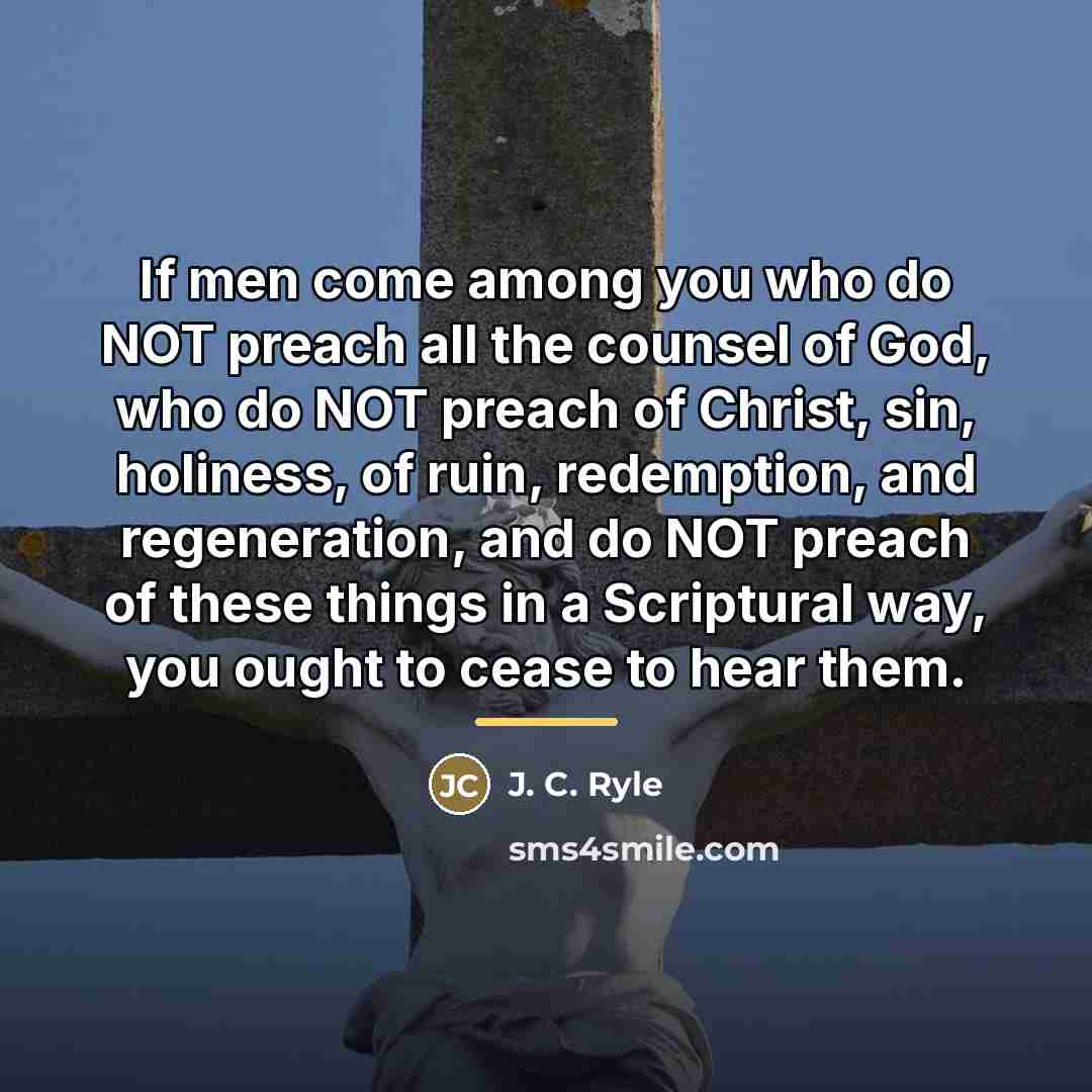 “If men come among you who do NOT preach all…” quote by J. C. Ryle