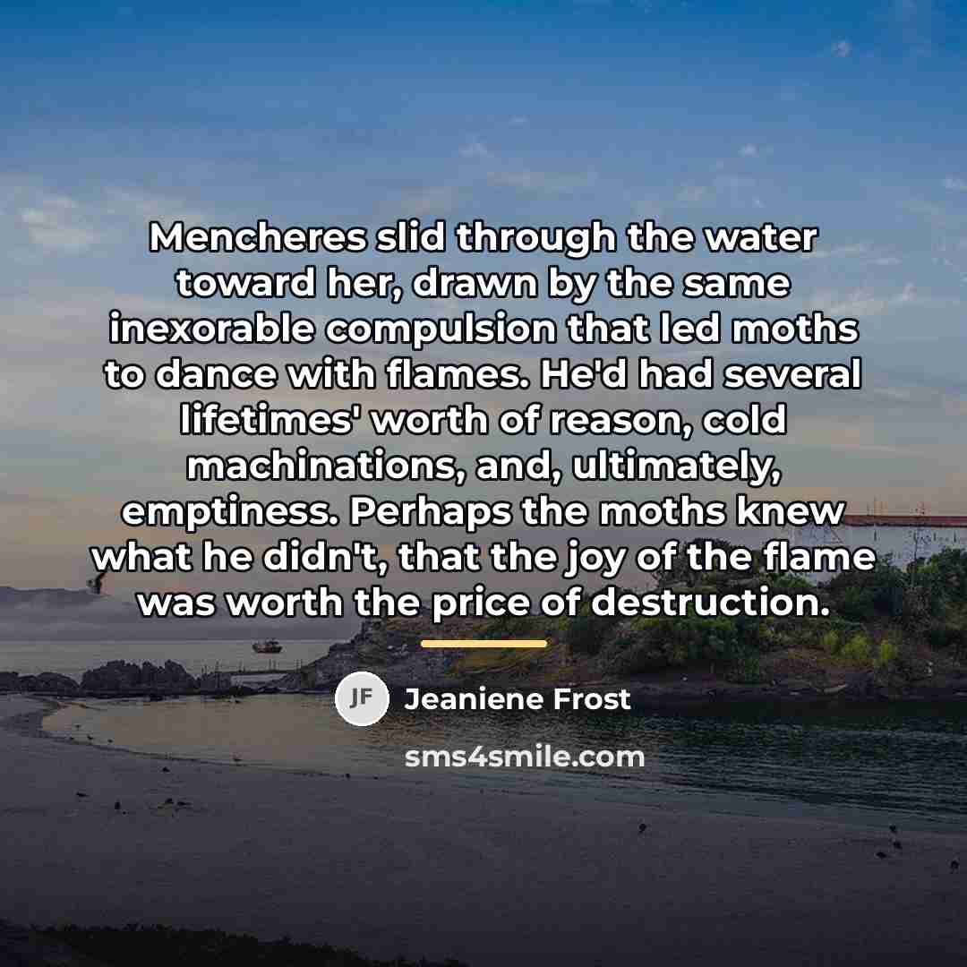 “Mencheres slid through the water toward her, drawn by the…” quote by Jeaniene Frost