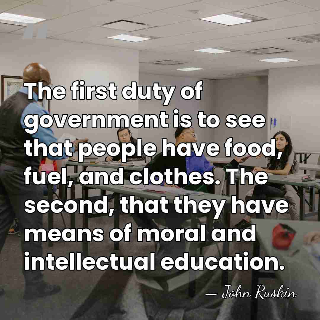 The first duty of government is to see that people have food,&hellip; - John Ruskin