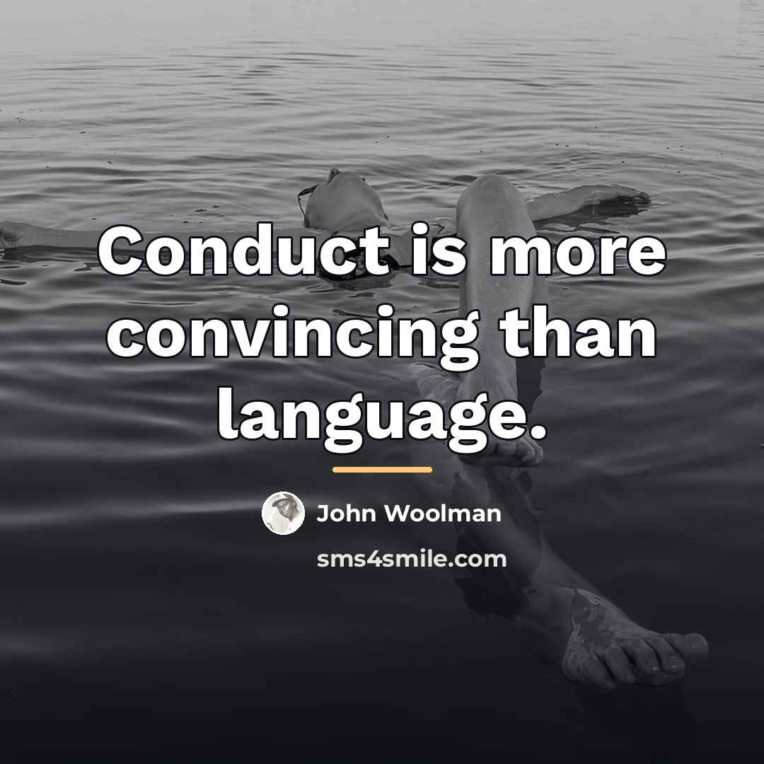 “Conduct is more convincing than language.…” quote by John Woolman