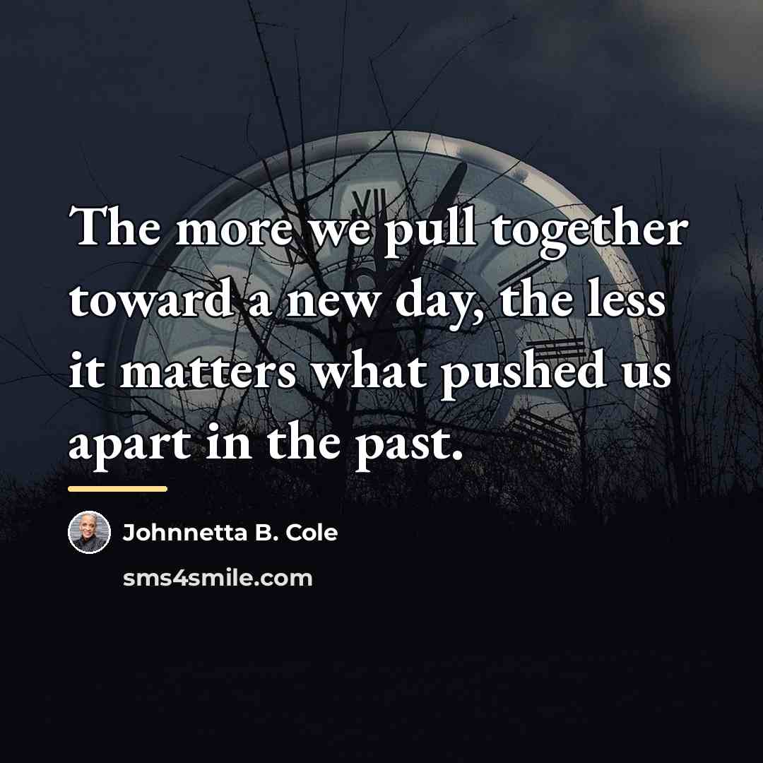 “The more we pull together toward a new day, the…” quote by Johnnetta B. Cole