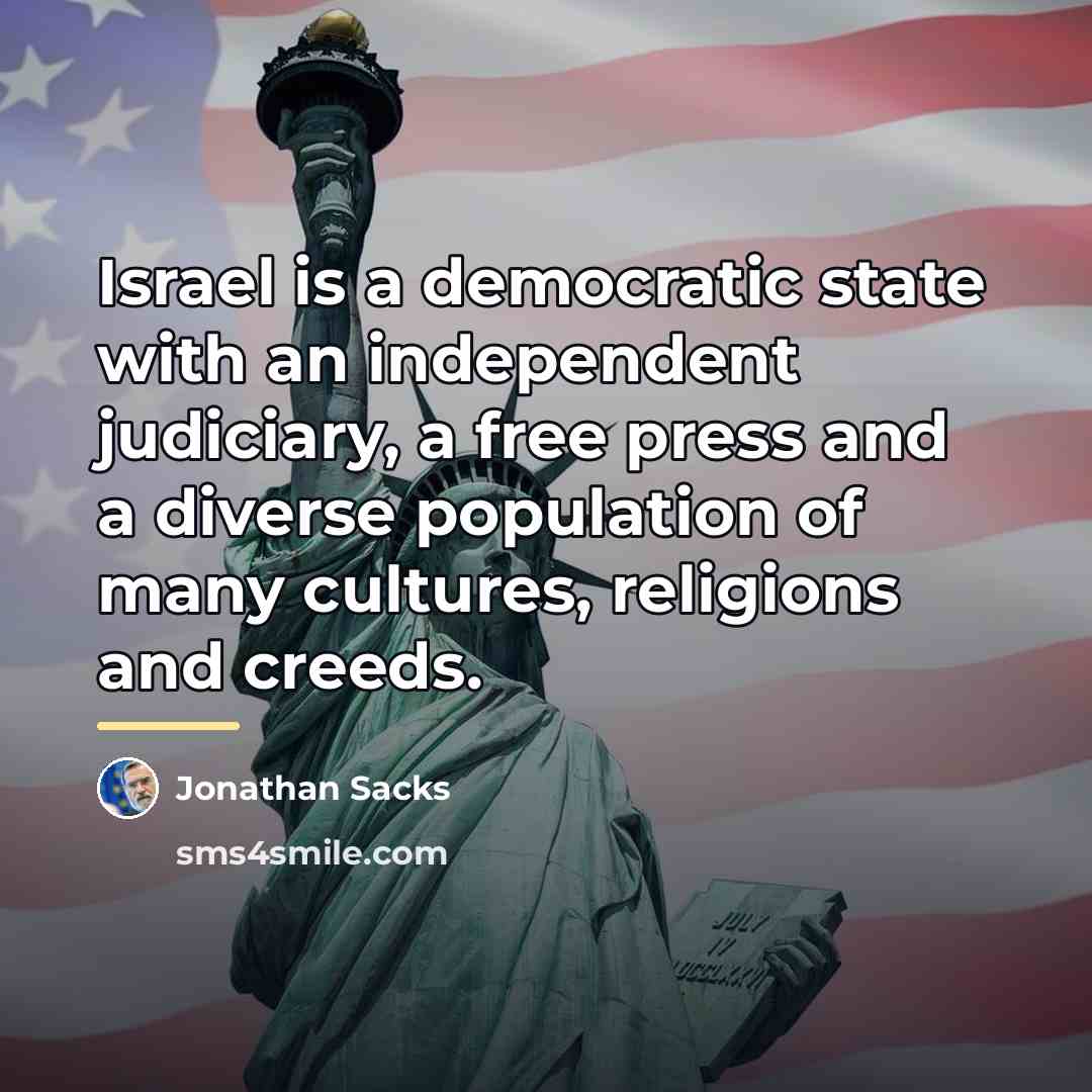 “Israel is a democratic state with an independent judiciary, a…” quote by Jonathan Sacks