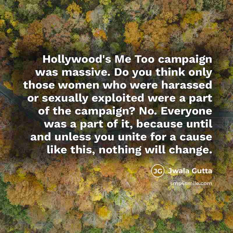 “Hollywood's Me Too campaign was massive. Do you think only…” quote by Jwala Gutta
