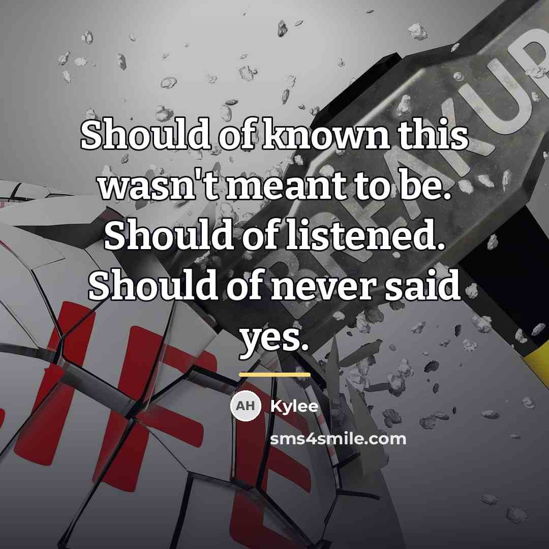 “Should of known this wasn't meant to be. Should of…” quote by Kylee